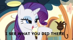 Size: 640x350 | Tagged: safe, edit, edited screencap, screencap, rarity, pony, g4, female, i see what you did there, image macro, meme, solo, text