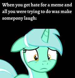 Size: 1073x1114 | Tagged: safe, artist:drip, edit, editor:apex soundwave, lyra heartstrings, pony, unicorn, g4, slice of life (episode), black background, caption, female, image macro, mare, meme, sad, simple background, solo, text, vector