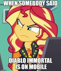 Size: 500x587 | Tagged: safe, edit, edited screencap, screencap, sunset shimmer, equestria girls, equestria girls specials, g4, my little pony equestria girls: better together, my little pony equestria girls: forgotten friendship, angry, annoyed, barely eqg related, barely pony related, caption, diablo (series), diablo immortal, image macro, text