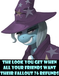 Size: 500x636 | Tagged: safe, artist:kevinsano edits, edit, editor:leonidus, trixie, g4, cape, clothes, creepy, evil smile, fallout, fallout 76, grin, hat, meme, smiling, text, trixie's cape, trixie's hat, trolling