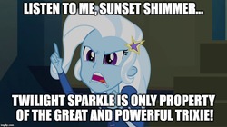 Size: 896x500 | Tagged: safe, edit, edited screencap, screencap, trixie, equestria girls, g4, my little pony equestria girls: rainbow rocks, image macro, implied lesbian, implied shipping, implied sunset shimmer, implied twilight sparkle, implied twixie, meme, trixie yells at everything, trixie's eqg demands