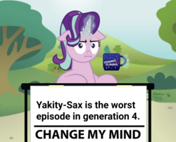 Size: 1335x1080 | Tagged: safe, edit, editor:apex soundwave, starlight glimmer, pony, g4, yakity-sax, change my mind, crossing the memes, cup, dead meme, downvote bait, i mean i see, implied yaks, levitation, magic, meme, op is a duck, opinion, table, telekinesis, your opinion