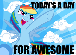 Size: 2338x1700 | Tagged: source needed, safe, artist:tess, edit, rainbow dash, pony, g4, awesome, female, image macro, meme, motivational, positive ponies, rainbow dash day, solo