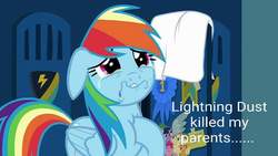 Size: 720x405 | Tagged: safe, edit, edited screencap, screencap, rainbow dash, pegasus, pony, g4, parental glideance, abuse, crying, dashabuse, downvote bait, female, image macro, implied lightning dust, implied murder, mare, meme, op is a duck, op is trying to start shit, orphan, sad, terrible, why