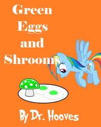 Size: 877x1104 | Tagged: artist needed, safe, edit, rainbow dash, g4, book, dr. seuss, egg (food), food, fried egg, green eggs, green eggs and ham, green mushroom, mushroom, parody