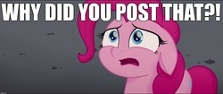 Size: 1920x808 | Tagged: safe, edit, edited screencap, screencap, pinkie pie, earth pony, pony, g4, my little pony: the movie, female, image macro, meme, sad, solo, why would you post that