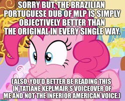 Size: 735x596 | Tagged: safe, pinkie pie, g4, andrea libman, downvote bait, dub, image macro, meme, op is a duck, op is trying to start shit so badly that it's kinda funny, portuguese, shrug, tatiane keplmair, voice actor, voice actor reference