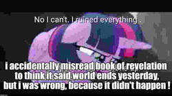 Size: 780x438 | Tagged: safe, edit, edited screencap, screencap, twilight sparkle, alicorn, pony, g4, my little pony: the movie, background pony strikes again, bible, book of revelation, christianity, crylight sparkle, end of the world, female, image macro, lowres, meme, needs more jpeg, no i can't i ruined everything, op didn't even try, op is a duck, op is trying to start shit, religion, solo, twilight sparkle (alicorn)