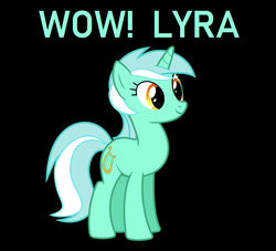Size: 1180x1072 | Tagged: safe, lyra heartstrings, pony, unicorn, g4, black background, captain obvious, cute, female, lyrabetes, mare, meme, simple background, smiling, solo, standing, text, wow! glimmer