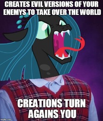 Size: 500x591 | Tagged: safe, queen chrysalis, g4, my little pony: friendship is magic, the mean 6, bad luck brian, exploitable meme, former queen chrysalis, image macro, meme