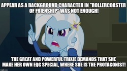 Size: 896x500 | Tagged: safe, trixie, equestria girls, equestria girls series, g4, my little pony equestria girls: rainbow rocks, rollercoaster of friendship, image macro, meme, trixie yells at everything, trixie's eqg demands