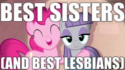 Size: 1280x720 | Tagged: safe, edit, edited screencap, editor:useraccount, screencap, maud pie, pinkie pie, earth pony, pony, g4, the maud couple, best sisters, caption, eyes closed, female, image macro, implied incest, implied lesbian, incest, lesbian, mare, meme, op is a duck, open mouth, ship:pinkiemaud, shipping, smiling