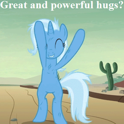 Size: 360x360 | Tagged: safe, edit, edited screencap, editor:korora, screencap, trixie, pony, unicorn, g4, road to friendship, bipedal, bronybait, cactus, cropped, cute, diatrixes, dishevelled, eyes closed, female, great and powerful, hug request, hugs needed, hugs?, mare, messy mane, smiling, solo, text