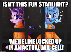Size: 674x500 | Tagged: safe, artist:inkwellartz, starlight glimmer, trixie, pony, unicorn, g4, clothes, cross-popping veins, image macro, inconvenient trixie, irrational exuberance, jail, meme, prison outfit, prisoner sg, prisoner tx, smiling, too dumb to live