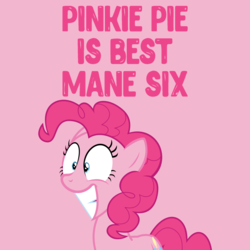 Size: 2300x2300 | Tagged: safe, derpibooru exclusive, edit, pinkie pie, earth pony, pony, g4, best pony, caption, female, high res, image macro, pink background, simple background, solo, text, truth, wide smile