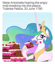 Size: 958x1115 | Tagged: safe, edit, edited screencap, screencap, princess celestia, pony, g4, ponyville confidential, cake, cake addict, cakelestia, caption, caught, dank memes, fake history, female, food, french revolution, image macro, let them eat cake, marie antoinette, meme, shocked, solo, surprised, text