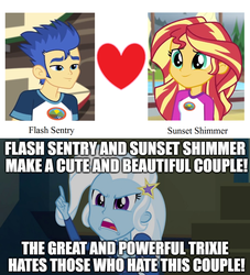 Size: 1292x1424 | Tagged: safe, edit, edited screencap, screencap, flash sentry, sunset shimmer, trixie, equestria girls, g4, my little pony equestria girls: legend of everfree, my little pony equestria girls: rainbow rocks, camp everfree outfits, caption, female, image macro, male, meme, mouthpiece, op is a duck, op is trying to start shit, op is trying to start shit so badly that it's kinda funny, ship:flashimmer, shipping, straight, text, trixie yells at everything