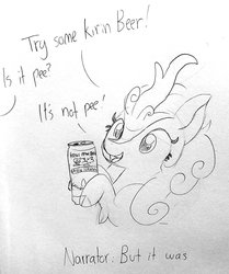 Size: 1266x1517 | Tagged: safe, artist:tjpones, autumn blaze, kirin, g4, sounds of silence, alcohol, beer, blatant lies, cloven hooves, false advertisement, female, grayscale, imminent regret, implied urine, kirin beer, kirin beer is pee, kirin ichiban, monochrome, narrator, open mouth, pee in container, plot twist, sketch, smiling, solo