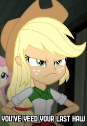 Size: 413x600 | Tagged: safe, edit, edited screencap, screencap, applejack, fluttershy, equestria girls, g4, angry, applejack is best facemaker, applejack is not amused, caption, female, frown, image macro, meme, reaction image, text, unamused, yeehaw