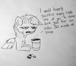 Size: 1585x1379 | Tagged: safe, artist:tjpones, twilight sparkle, alicorn, pony, g4, black and white, chest fluff, coffee, coffee cup, cup, dialogue, ear fluff, female, grayscale, grumpy, grumpy twilight, lineart, mare, messy mane, monochrome, solo, traditional art, twilight sparkle (alicorn)