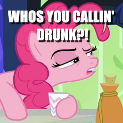 Size: 600x600 | Tagged: safe, edit, edited screencap, screencap, pinkie pie, earth pony, pony, g4, what about discord?, caption, cropped, drunk, female, hoof hold, image macro, solo, text