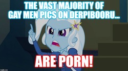 Size: 896x500 | Tagged: safe, trixie, equestria girls, g4, my little pony equestria girls: rainbow rocks, image macro, implied gay, implied porn, meme, text, trixie yells at everything