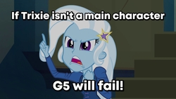 Size: 1920x1080 | Tagged: safe, edit, edited screencap, screencap, trixie, equestria girls, g4, my little pony equestria girls: rainbow rocks, caption, female, g5 speculation, image macro, meme, solo, text, text edit, trixie yells at everything