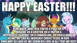 Size: 1920x1080 | Tagged: safe, edit, edited screencap, screencap, gallus, ocellus, sandbar, silverstream, smolder, yona, changedling, changeling, dragon, earth pony, griffon, hippogriff, pony, yak, g4, uprooted, caption, christianity, easter, excessive exclamation marks, happy easter, holding hands, holiday, image macro, jesus christ, poe's law, religion, religious focus, religious headcanon, student six, text
