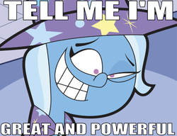 Size: 668x512 | Tagged: safe, editor:undeadponysoldier, trixie, human, g4, cape, caption, clothes, creepy, eye twitch, female, great and powerful, hat, humanized, image macro, meme, namesake, tell me i'm pretty, text, the fairly oddparents, trixie tang, trixie's cape, trixie's hat
