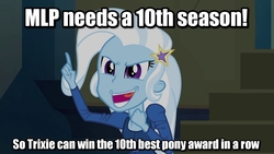 Size: 1440x810 | Tagged: safe, edit, edited screencap, screencap, trixie, equestria girls, g4, my little pony equestria girls: rainbow rocks, season 10, best pony, caption, dronies, entitlement, hilarious in hindsight, image macro, inverted mouth, laughing, meme, text, text edit, trixie yells at everything, trixie's eqg demands