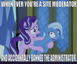 Size: 638x527 | Tagged: safe, edit, edited screencap, editor:undeadponysoldier, screencap, starlight glimmer, trixie, pony, unicorn, g4, to where and back again, assistant, caption, castle, derp, door, female, hoof on chest, image macro, implied admins, mare, mods, nervous, open mouth, panic attack, panicking, relatable, scared, site related, text