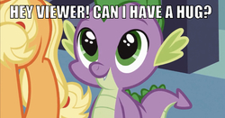Size: 641x336 | Tagged: safe, edit, edited screencap, editor:undeadponysoldier, screencap, applejack, spike, dragon, earth pony, pony, g4, spike at your service, adorable face, asking for snuggles, bronybait, caption, cute, female, happy, image macro, looking at you, male, mare, smiling, spikabetes, talking to viewer, text