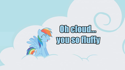 Size: 640x360 | Tagged: safe, rainbow dash, pegasus, pony, g4, caption, cloud, fluffy, happy, image macro, sky, text