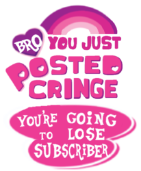 Size: 404x491 | Tagged: safe, edit, editor:logan jones, barely pony related, bro you just posted cringe you're going to lose subscriber, grammar error, jontron in the comments, jontron thread, meme, my little pony logo, reaction image, shitposting, simple background, transparent background, wat
