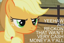 Size: 613x417 | Tagged: safe, edit, edited screencap, screencap, applejack, earth pony, pony, appleoosa's most wanted, g4, caption, cash money, female, frown, glare, image macro, solo, text