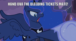 Size: 640x349 | Tagged: safe, edit, edited screencap, editor:undeadponysoldier, screencap, princess luna, alicorn, pony, g4, luna eclipsed, british, caption, demanding, female, image macro, looking at you, luna loud, mare, mate, namesake, open mouth, reaching, reference, text, the loud house, undie pressure, yelling