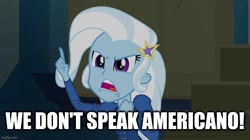 Size: 896x500 | Tagged: safe, edit, edited screencap, screencap, trixie, equestria girls, g4, my little pony equestria girls: rainbow rocks, caption, dcup, image macro, song reference, text, we no speak americano, yolanda be cool