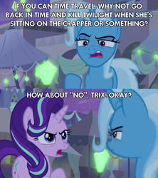 Size: 600x675 | Tagged: safe, edit, edited screencap, screencap, starlight glimmer, trixie, pony, unicorn, g4, road to friendship, angry, austin powers, austin powers in goldmember, caption, comic, how about no, image macro, meme, moral event horizon, open mouth, screencap comic, text