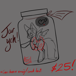 Size: 2000x2000 | Tagged: safe, artist:defiantfox, pony, commission, furry, heart, high res, implied cum jar, jar, lewd container meme, simple background, thing in a jar, ych sketch, your character here