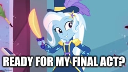 Size: 640x360 | Tagged: safe, trixie, equestria girls, g4, my little pony equestria girls: better together, street magic with trixie, caption, image macro, text