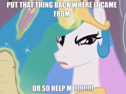 Size: 457x342 | Tagged: safe, edit, edited screencap, screencap, princess celestia, alicorn, pony, g4, the crystal empire, angry, caption, celestia is not amused, feather, female, frown, glowing horn, horn, image macro, looking at you, looking back, magic, mare, monsters inc., open mouth, put that thing back where it came from or so help me, reference, solo, telekinesis, text, tiara, unamused
