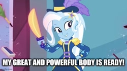 Size: 640x360 | Tagged: safe, edit, edited screencap, screencap, trixie, equestria girls, g4, my little pony equestria girls: better together, street magic with trixie, caption, image macro, meme, my body is ready, text