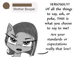 Size: 1000x773 | Tagged: safe, artist:chopsticks, oc, oc only, oc:cookie cutter, pegasus, pony, ask, ask cookie cutter, cheek fluff, dialogue, ear fluff, female, filly, looking at you, monochrome, solo, text, unamused