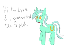 Size: 1429x1022 | Tagged: safe, artist:sufficient, lyra heartstrings, pony, unicorn, g4, confession, crime, happy, l.u.l.s., pure unfiltered evil, simple background, solo, tax evasion, text, white background