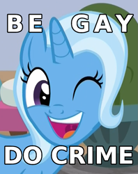 Size: 707x892 | Tagged: safe, edit, edited screencap, screencap, trixie, pony, unicorn, a horse shoe-in, g4, be gay do crimes, caption, cropped, female, image macro, meme, one eye closed, open mouth, solo, text, uvula, wink