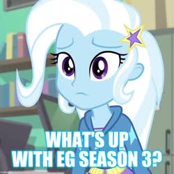 Size: 894x894 | Tagged: safe, edit, edited screencap, screencap, trixie, equestria girls, equestria girls specials, g4, my little pony equestria girls: better together, my little pony equestria girls: forgotten friendship, caption, cropped, female, image macro, meme, solo, text