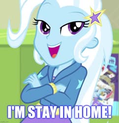 Size: 880x908 | Tagged: safe, edit, edited screencap, screencap, trixie, equestria girls, equestria girls specials, g4, my little pony equestria girls: better together, my little pony equestria girls: forgotten friendship, caption, cropped, crossed arms, grammar error, image macro, meme, stay at home, text