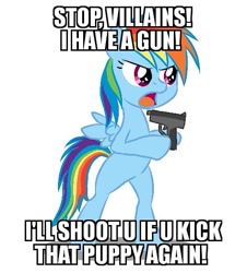 Size: 499x552 | Tagged: safe, artist:ce2438, rainbow dash, pegasus, pony, g4, bipedal, caption, female, gun, hoof hold, image macro, impact font, mare, open mouth, solo, talking, text, weapon, wrong way