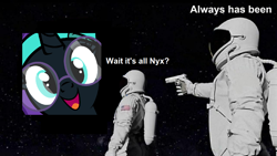 Size: 1280x720 | Tagged: safe, oc, oc:nyx, alicorn, human, alicorn oc, always has been, astronaut, gun, horn, imminent death, imminent murder, meme, nyxposting, predicting the future, shitposting, space, spacesuit, weapon, wings