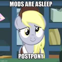 Size: 500x500 | Tagged: safe, edit, edited screencap, screencap, derpy hooves, pegasus, pony, between dark and dawn, g4, cute, derpabetes, female, imgflip, mailmare, mailmare uniform, mare, meme, mods are asleep, mods are asleep post ponies, pun, smiling, visual pun